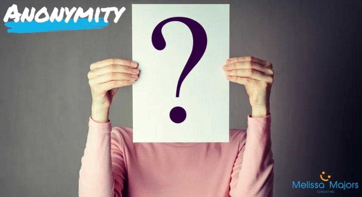 Anonymity-Melissa-Majors-Consulting Anonymity-Melissa-Majors-Consulting