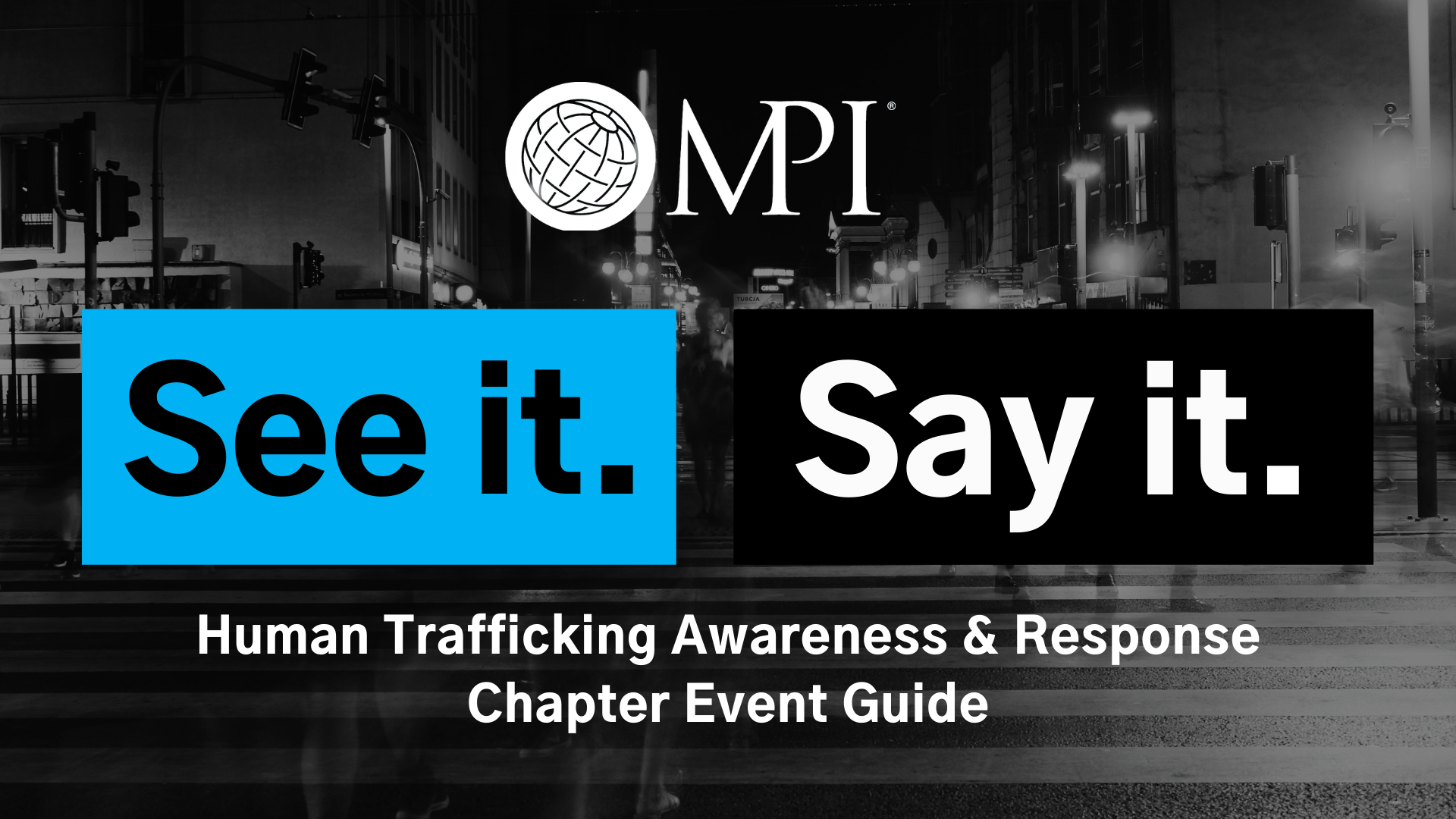 See It. Say It. MPI Human Trafficking Awareness & Response Chapter ...